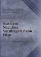 Aus dem Nachlass Varnhagen's von Ense, Varnhagen, Rahel, 1771-1833,Veit, David, 1771-1814,Varnhagen von Ense, Karl August, 1785-1858 