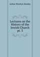 Lectures on the History of the Jewish Church. pt. 3, Stanley, Arthur Penrhyn 