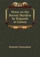 Notes on the Recent Murders by Brigands in Greece, Ioannes Gennadios 