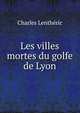 Les villes mortes du golfe de Lyon, Charles Lentheric 