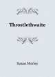 Throstlethwaite, Susan Morley 