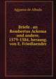 Briefe . an Rembertus Ackema und andere, 1579-1584, herausg. von E. Friedlaender, Aggaeus de Albada 