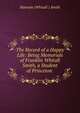 The Record of a Happy Life: Being Memorials of Franklin Whitall Smith, a Student of Princeton ., Hannah (Whitall ) Smith 