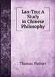 Lao-Tzu: A Study in Chinese Philosophy, Thomas Watters 