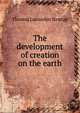 The development of creation on the earth, Thomas Lumisden Strange 