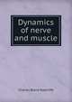 Dynamics of nerve and muscle, Charles Bland Radcliffe 