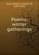Poems: winter gatherings, Rock, William Frederick, 1802-1890 