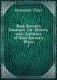 Shak Speare's Dramatic Art: History and Character of Shak Speare's Plays, Hermann Ulrici 