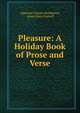 Pleasure: A Holiday Book of Prose and Verse, Algernon Charles Swinburne 