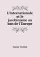 L'Internationale et le jacobinisme au ban de l'Europe, Oscar Testut 