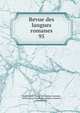 Revue des langues romanes. 95, Societ? pour l'?tude des langues romanes , Soci?t? pour l'?tude des langues romanes , Montpellier 