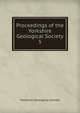 Proceedings of the Yorkshire Geological Society. 5, Yorkshire Geological Society 