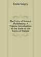 The Unity of Natural Phenomena: A Popular Introduction to the Study of the Forces of Nature, Emile Saigey 