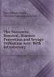 The Nuisances Removal, Diseases Prevention and Sewage Utilization Acts: With Introductory ., David Deady Keane , William Cunningham Glen 