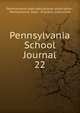 Pennsylvania School Journal. 22, Pennsylvania state educational association , Pennsylvania. Dept . of public instruction 