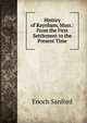 History of Raynham, Mass.: From the First Settlement to the Present Time, Enoch Sanford 