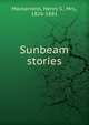 Sunbeam stories, Mackarness, Henry S., Mrs., 1826-1881 