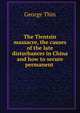 The Tientsin massacre, the causes of the late disturbances in China and how to secure permanent ., George Thin 
