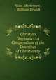 Christian Dogmatics: A Compendium of the Doctrines of Christianity, Hans Martensen , William Urwick 