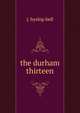the durham thirteen, J. Hyslop Bell 