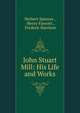 John Stuart Mill: His Life and Works, Герберт Спенсер 