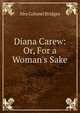 Diana Carew: Or, For a Woman's Sake, Mrs Colonel Bridges 