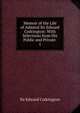 Memoir of the Life of Admiral Sir Edward Codrington: With Selections from His Public and Private .. 1, Sir Edward Codrington 