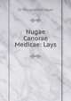 Nugae Canorae Medicae: Lays, Sir Douglas Maclagan 