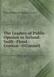 The Leaders of Public Opinion in Ireland: Swift--Flood--Grattan--O'Connell, Lecky, William Edward Hartpole, 1838-1903 