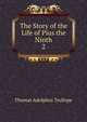 The Story of the Life of Pius the Ninth. 2, Thomas Adolphus Trollope 