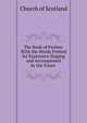 The Book of Psalms: With the Words Printed for Expressive Singing and Accompanied by the Tunes ., Church of Scotland 