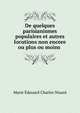 De quelques parisianismes populaires et autres locutions non encore ou plus ou moins ., Marie Edouard Charles Nisard 