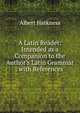 A Latin Reader: Intended as a Companion to the Author's Latin Grammar : with References ., Albert Harkness 