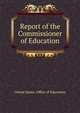 Report of the Commissioner of Education, United States. Office of Education 