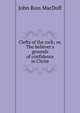 Clefts of the rock; or, The believer's grounds of confidence in Christ, John R. Macduff 