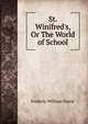 St. Winifred's, Or The World of School, F. W. Farrar 