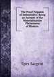 The Proof Palpable of Immortality: Being an Account of the Materialization Phenomena of Modern ., Sargent Epes 