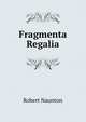 Fragmenta Regalia, Robert Naunton 