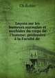 Le?ons sur les humeurs normales et morbides du corps de l'homme: profess?es ? la Facult? de ., Ch. Robin 