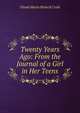 Twenty Years Ago: From the Journal of a Girl in Her Teens, Dinah Maria Mulock Craik 