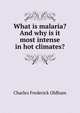 What is malaria? And why is it most intense in hot climates?, Charles Frederick Oldham 