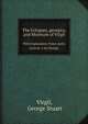 The Eclogues, georgics, and Moretum of Virgil. With Explanatory Notes and a Lexicon /c by George., Virgil, George Stuart 
