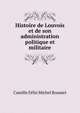 Histoire de Louvois et de son administration politique et militaire, Camille Felix Michel Rousset 