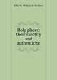 Holy places: their sanctity and authenticity, Felix M. Philpin de Rivieres 