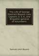 The Life of George Dashiell Bayard: Late Captain, U. S. A., and Brigadier-general of Volunteers ., Samuel John Bayard 
