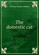 The domestic cat, William Gordon Stables 