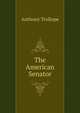 The American Senator, Trollope, Anthony, 1815-1882 