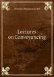 Lectures on Conveyancing, Alexander Montgomerie Bell 