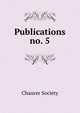 Publications. no. 5, Chaucer Society 