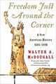 Freedom Just Around the Corner: New American History: 1585-1828, McDougall Walter A. 
